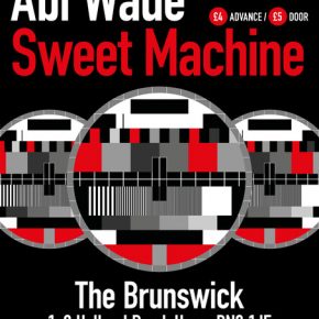 Sweet Machine + Abi WadeSaturday 14th Mar 2020